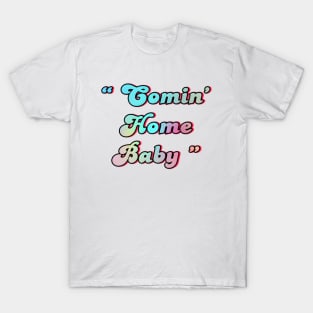 coming home baby T-Shirt